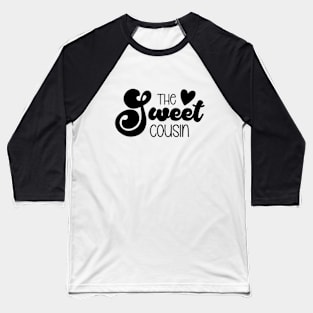 The Sweet Cousin Baseball T-Shirt